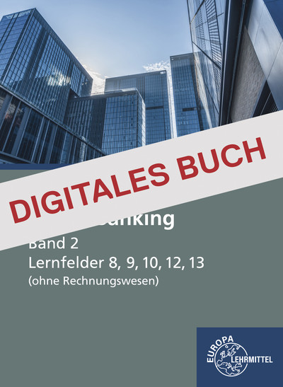[Cover] Neues Banking Band 2 LF 8, 9, 10, 12, 13 (ohne Rechnungswesen) - Digitales Buch