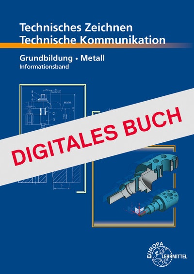 [Cover] Technische Kommunikation Metall Grundbildung - Informationsband -Digitales Buch