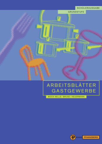 [Cover] Arbeitsblätter Gastgewerbe Grundstufe Schülerausgabe