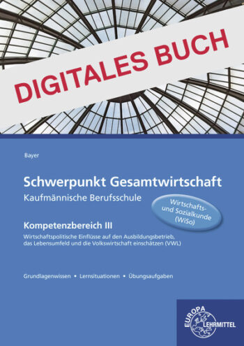 [Cover] Schwerpunkt Gesamtwirtschaft Kompetenzbereich III - Digitales Buch