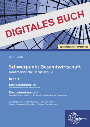 [Cover] Schwerpunkt Gesamtwirtschaft Kfm. Berufsschule, Bd. 1 BWL/VWL Digitales Buch