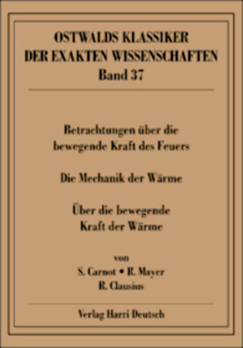 [Cover] Betrachtungen über die bewegende Kraft des Feuers (Carnot, Mayer, Clausius)