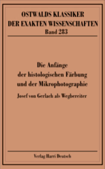 [Cover] Die Anfänge der Histologischen Färbung und der Mikrophotografie (von Gerlach)