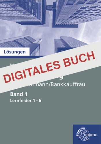 [Cover] Lösungen Lernsituationen Neues Banking Band 1 Lernfelder 1-6 - Digitales Buch