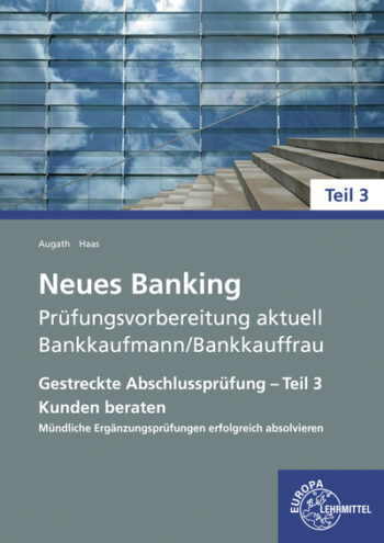 [Cover] Neues Banking Prüfungsvorb. Bankkaufleute - Gestr Abschlussprüfung Teil 3 Praxis