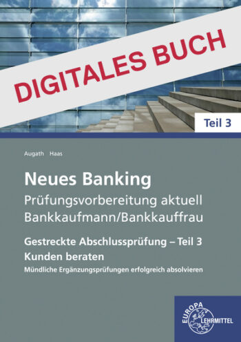 [Cover] Neues Banking Prüfungsvorb. Bankkaufleute - Gestr Abschlusspr.Teil 3 Praxis Dig.