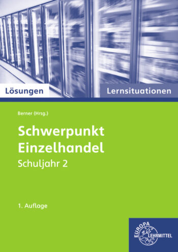 [Cover] Lösungen zu 92829 Schwerpunkt Einzelhandel Lernsituationen Schuljahr 2