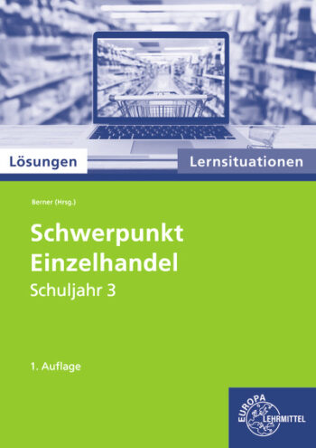 [Cover] Lösungen zu 92836 Schwerpunkt Einzelhandel Lernsituationen Schuljahr 3