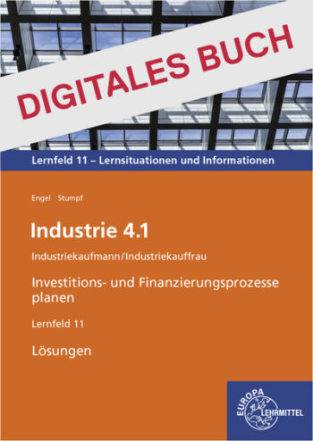 [Cover] Lösungen Industrie 4.1, Investitions- und Finanzierungsprozesse planen, LF 11