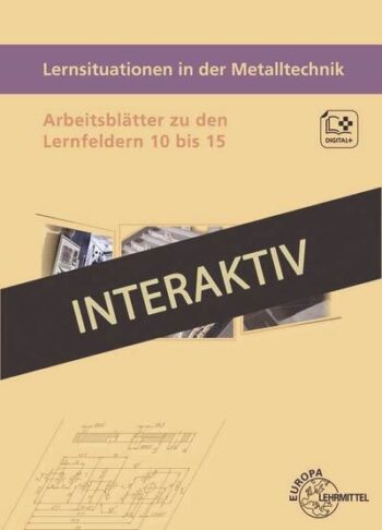 [Cover] Lernsituationen in der Metalltechnik AB Lernfelder 10-15 - interaktiv