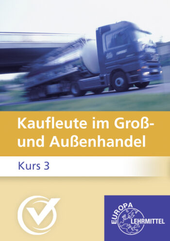 [Cover] Kauffrau/-mann im Groß- und Außenhandel Prüfungsvorbereitung Kurs 3