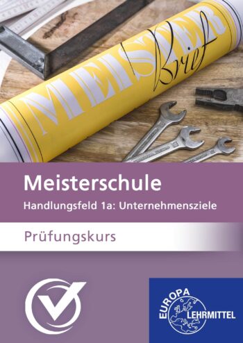 [Cover] Prüfungskurs Meisterschule Handlungsfeld 1a: Unternehmensziele