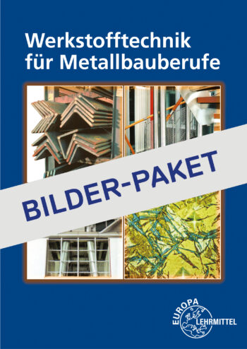 [Cover] Werkstofftechnik für Metallbauberufe Bilder & Tabellen Bilder-Paket