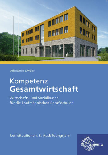 [Cover] Kompetenz Gesamtwirtschaft Lernsituationen 3. Ausbildungsjahr