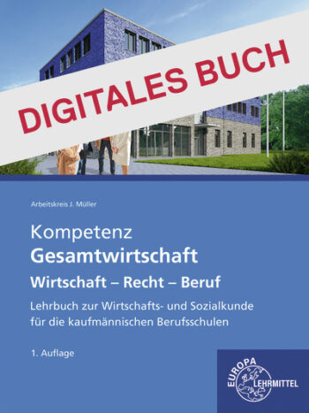 [Cover] Kompetenz Gesamtwirschtaft- Wirtschft - Recht - Beruf Digitales Buch