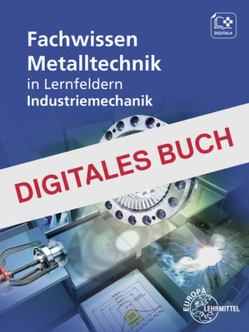 [Cover] Fachwissen Metalltechnik in Lernfeldern Industriemechaniker Digitales Buch