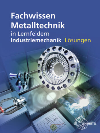 [Cover] Lösungen zu 15897 Fachwissen Metalltechnik Industriemechanik