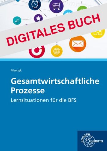 [Cover] Gesamtwirtschaftliche Prozesse Lernsituationen für die BFS - NRW - Digitales Buch
