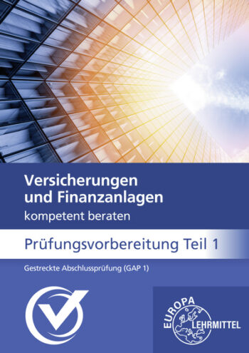 [Cover] Versicherungen und Finanzanlagen kompetent beraten - Prüfungsvorbereitung Teil 1