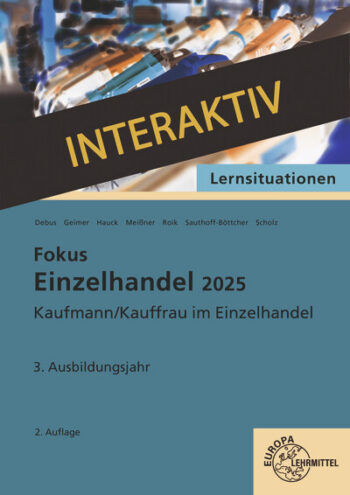 [Cover] Lernsituationen Fokus Einzelhandel 2025 - interaktiv, 3. Ausbildungsjahr