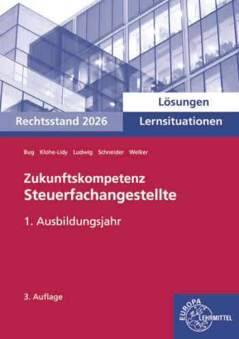 [Cover] Lösungen zu 73415 Zukunftskompetenz Steuerfachangestellte Lernsituationen 1. Ausbildungsjahr